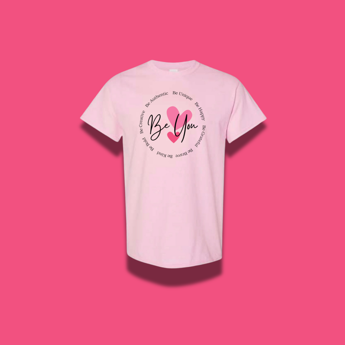 Be You T-Shirt