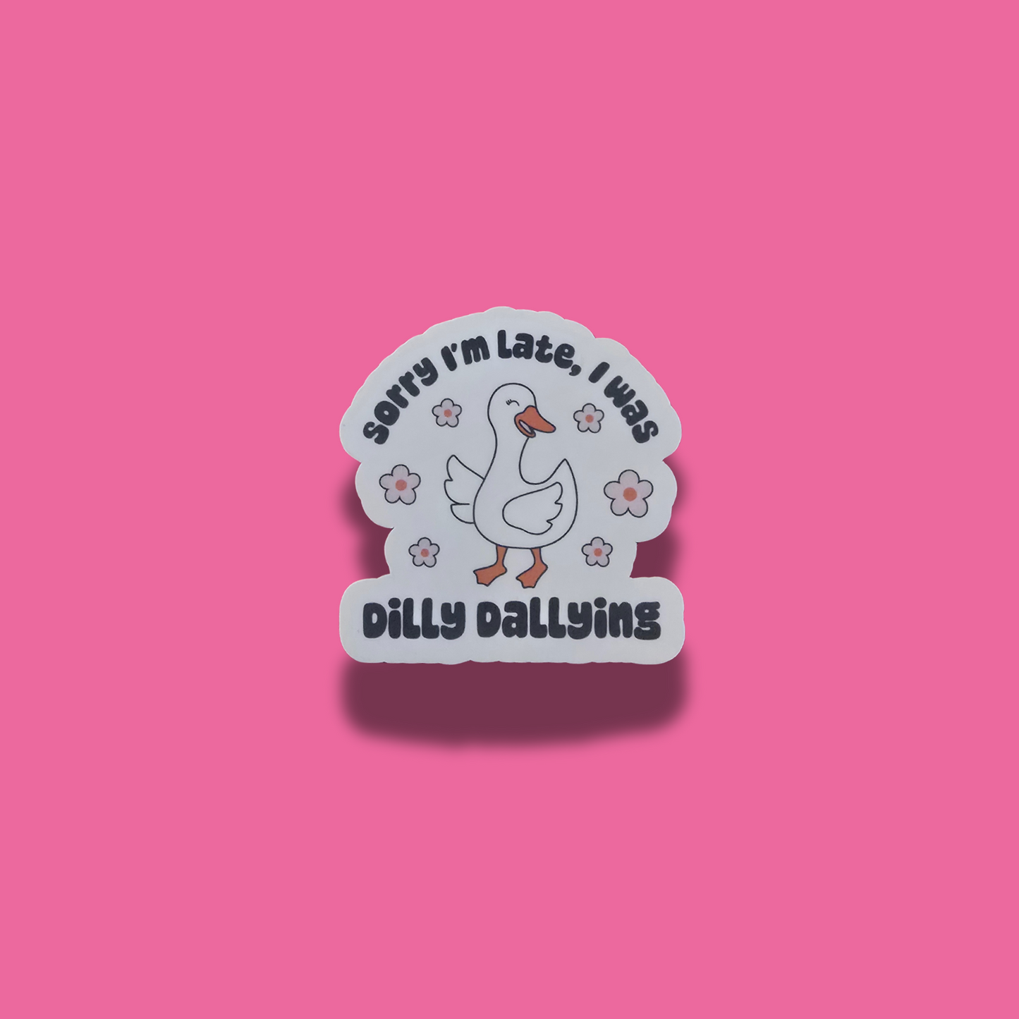 Sorry I'm Late, I Was Dilly Dallying