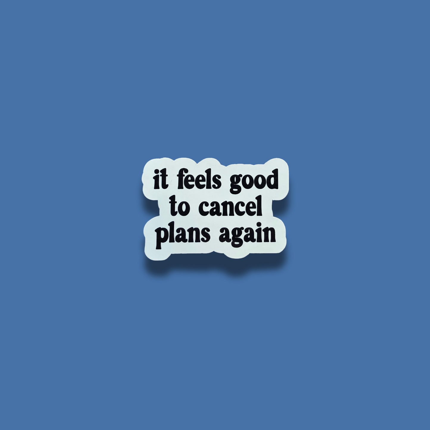 It Feels Good To Cancel Plans