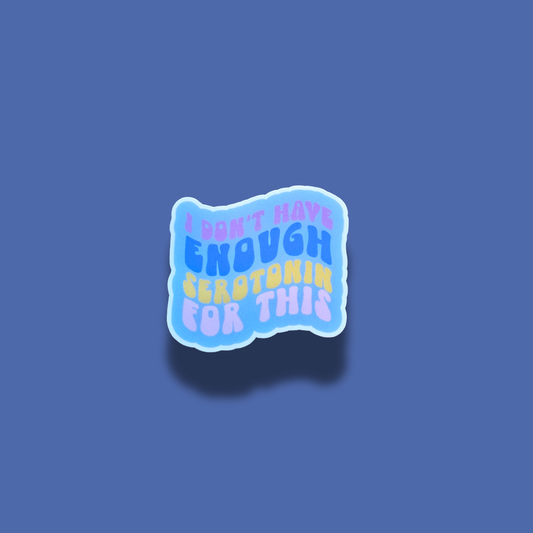 Not Enough Serotonin