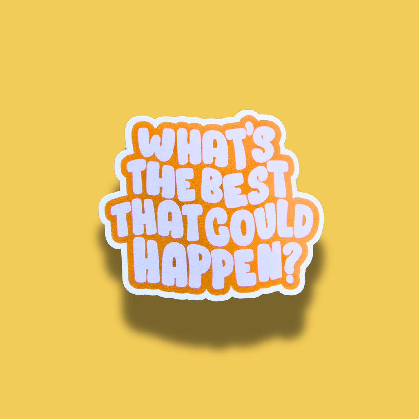 What's The Best Thing That Could Happen?