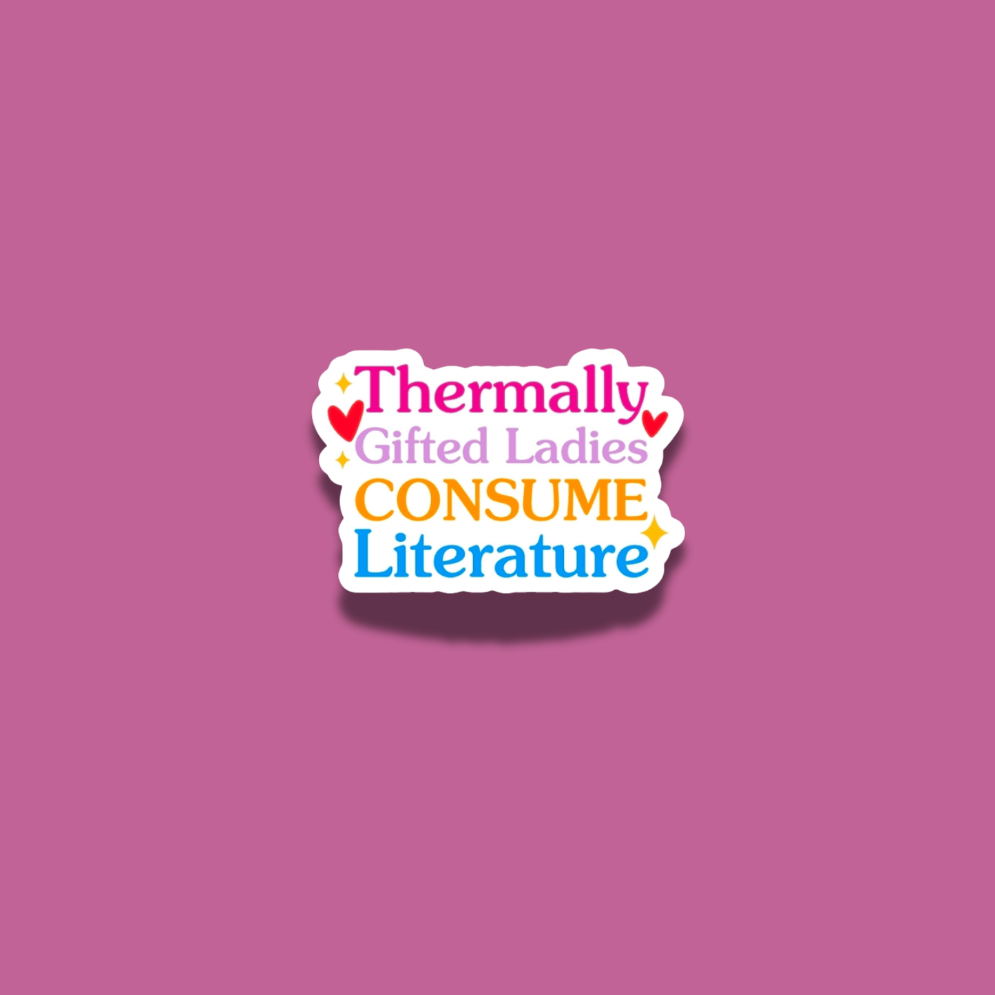 Thermally Gifted Ladies Consume Literature
