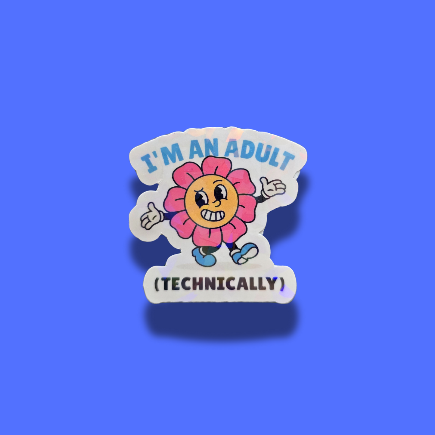 I'm an Adult, Technically (Holographic)